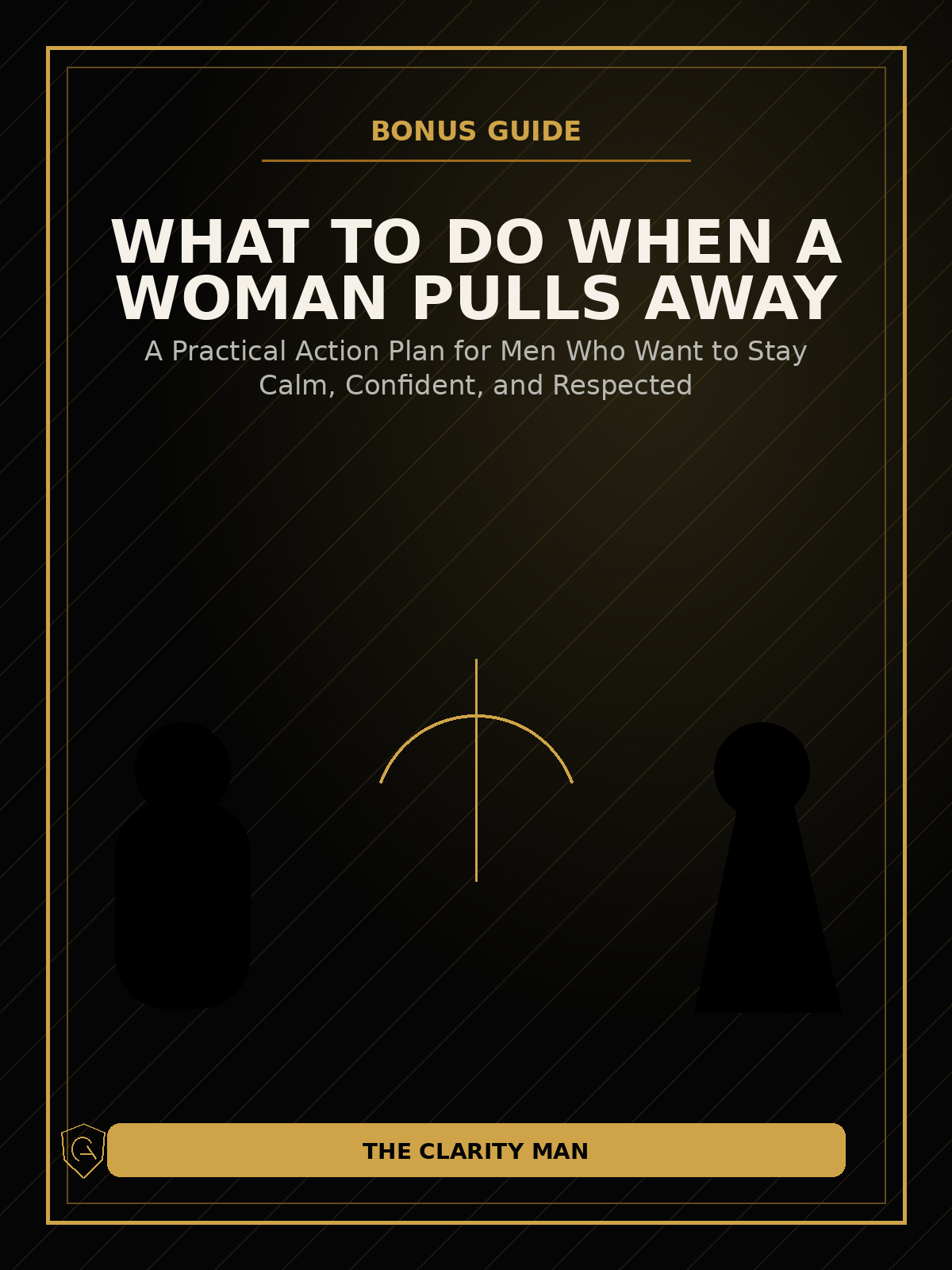 WHAT TO DO WHEN A WOMAN PULLS AWAY